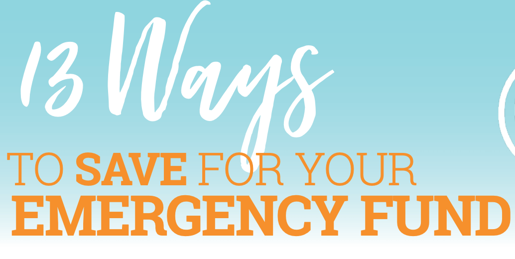 13 Ways to Save For Your Emergency Fund
